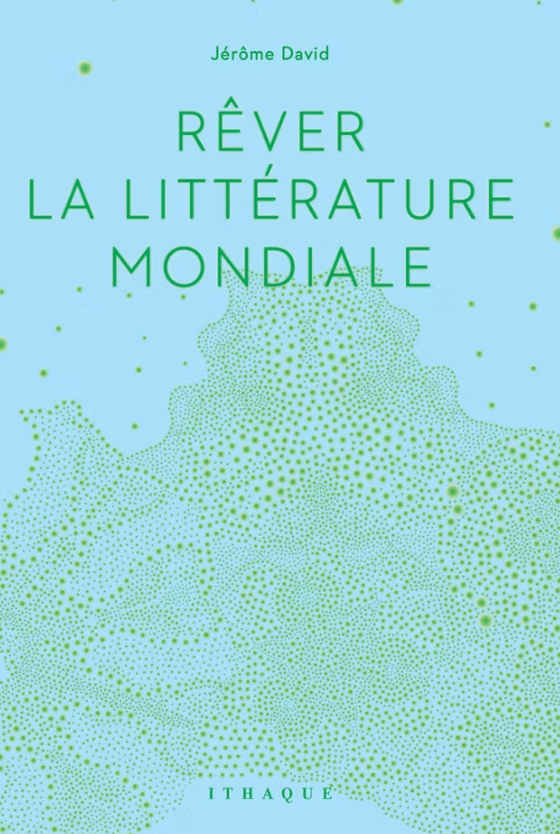 Jérôme David, Rêver la littérature mondiale