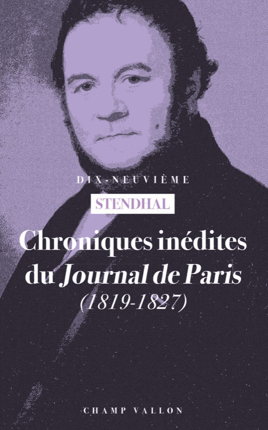Stendhal, Chroniques inédites du Journal de Paris. 1819-1827 (éd. Olivier Ihl)