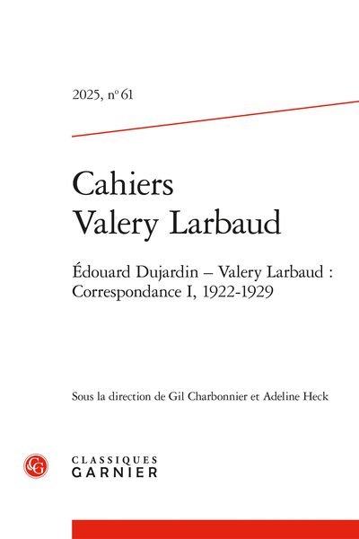 Cahiers Valery Larbaud, 2025, n°61 : « Édouard Dujardin – Valery Larbaud : Correspondance I, 1922-1929 »