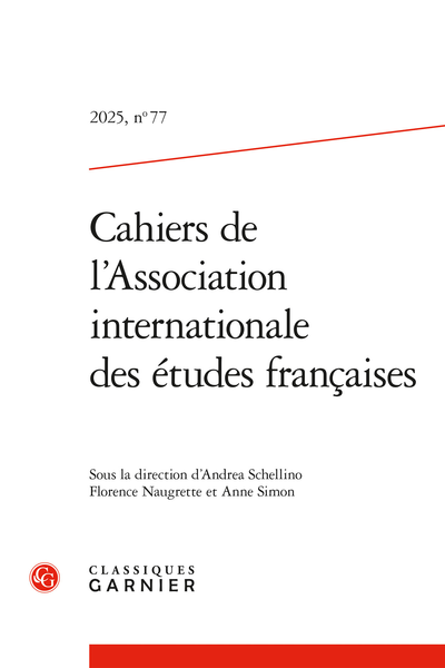 Cahiers de l'Association internationale des études françaises, 2025, n°77