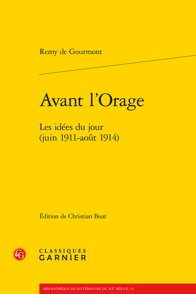 Remy de Gourmont, Avant l’Orage. Les idées du jour, juin 1911-août 1914 (éd. Christian Buat)