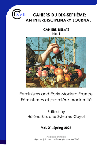 Cahiers du dix-septième, vol. 21 : “Feminisms and Early Modern France | Féminismes et première modernité” (dir. Hélène Bilis et Sylvaine Guyot)