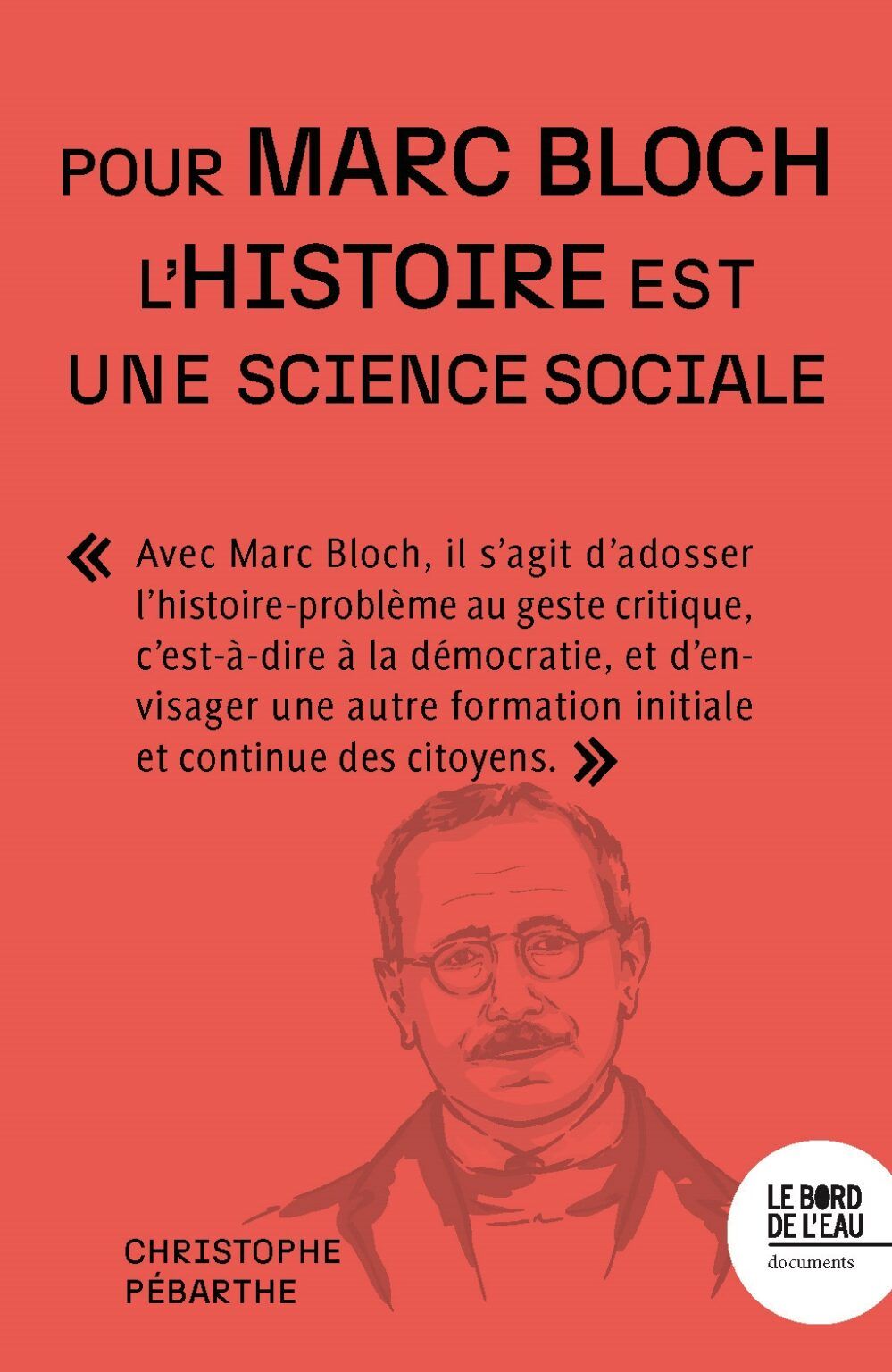 Christophe Pébarthe, L'Histoire est une science sociale. Pour Marc Bloch