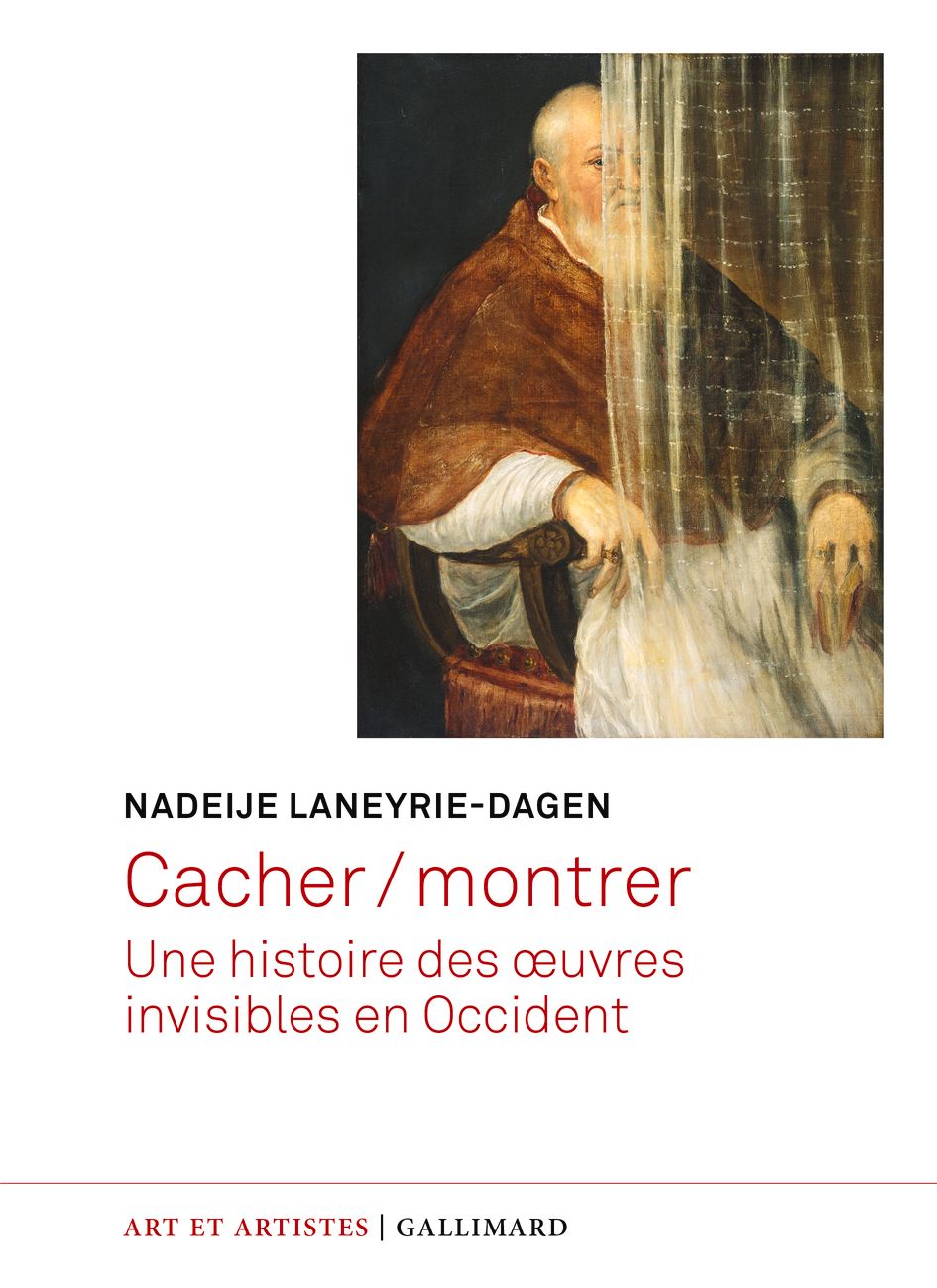 Nadeije Laneyrie-Dagen, Cacher / montrer. Une histoire des œuvres invisibles en Occident