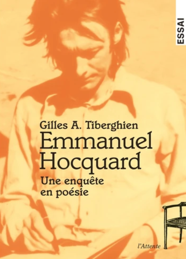 Gilles A. Tiberghien, Emmanuel Hocquard. Une enquête en poésie