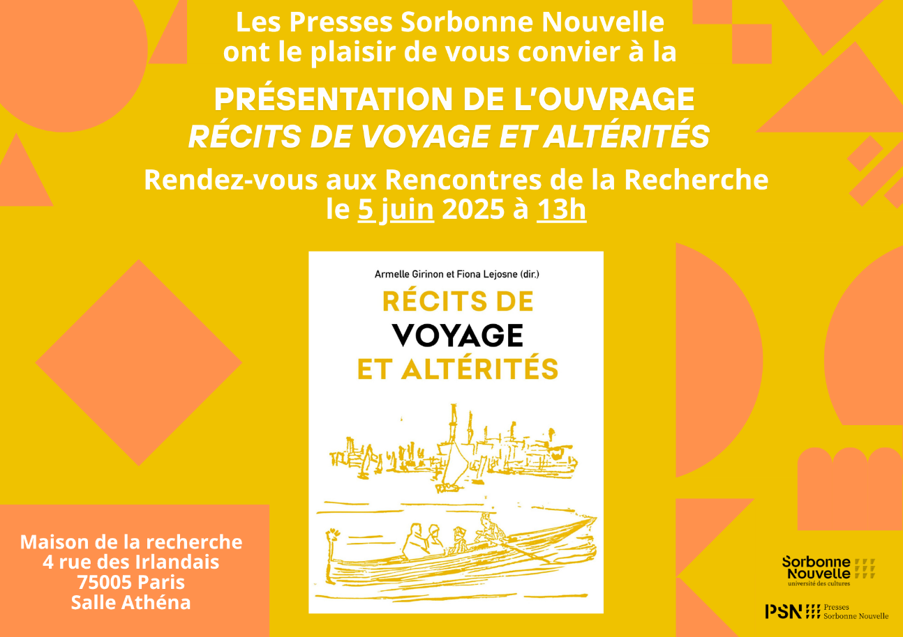 Rencontres de la Recherche : présentation de l’ouvrage Récits de voyage et altérités (Maison de la Recherche, Paris)