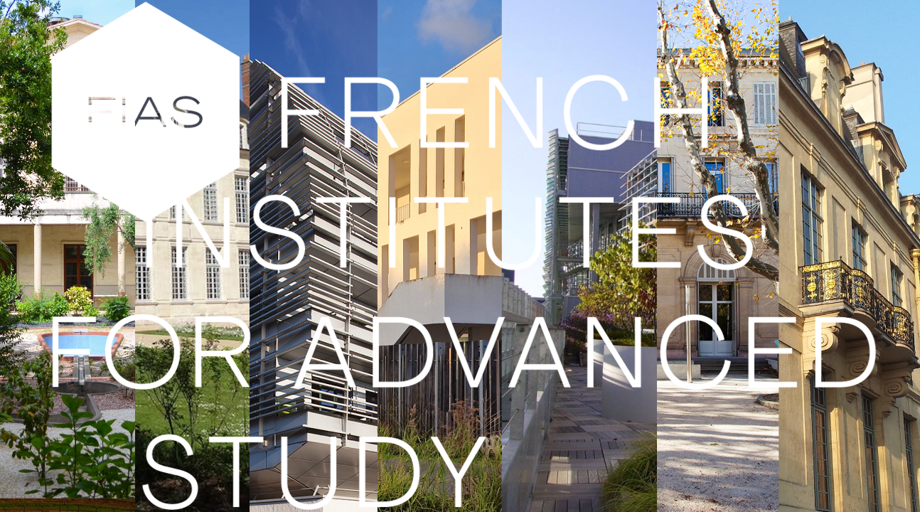 28 Postdoctoral fellowships FIAS. French Institutes for Advanced Study Fellowship. Programme 2026/2027