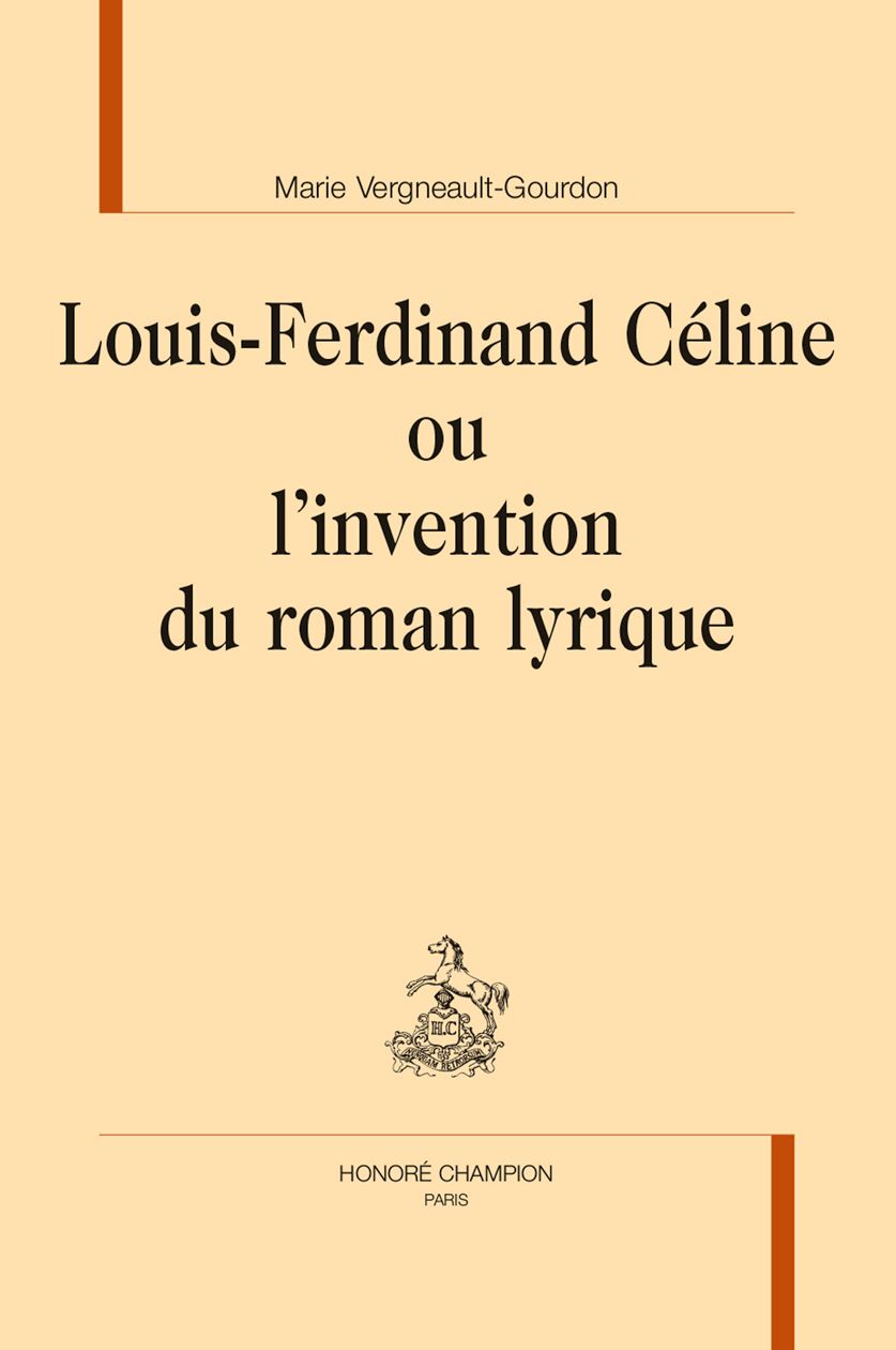 Marie Vergneault-Gourdon, Louis-Ferdinand Céline ou l'invention du roman lyrique