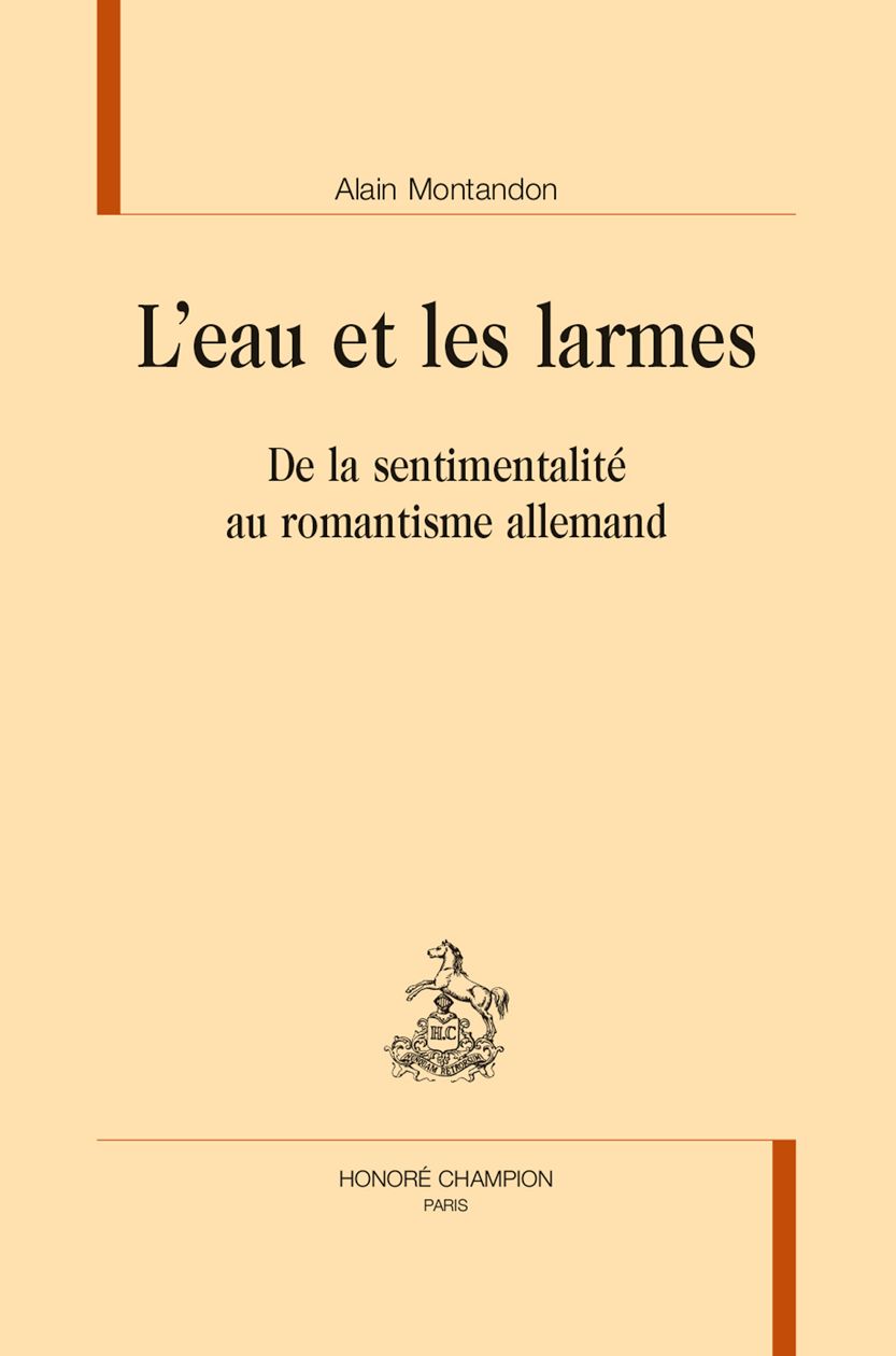 Alain Montandon, L'eau et les larmes. De la sentimentalité au romantisme allemand