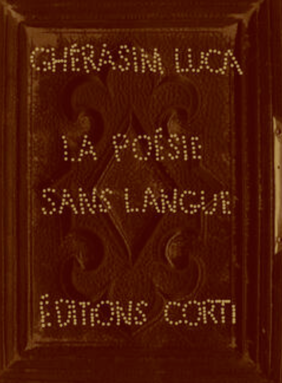 Ghérasim Luca, La poésie sans langue