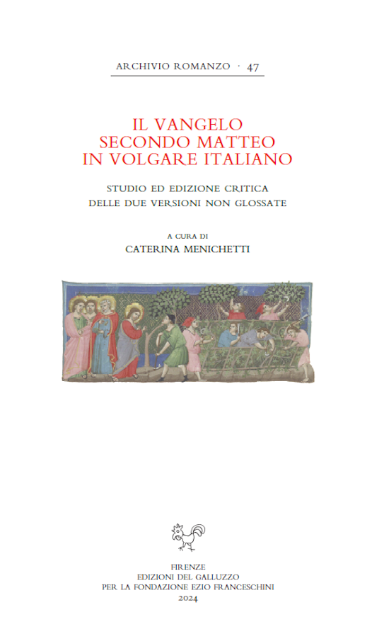 Il Vangelo secondo Matteo in volgare italiano. Studio ed edizione critica delle due versioni non glossate (ed. Caterina Menichetti)