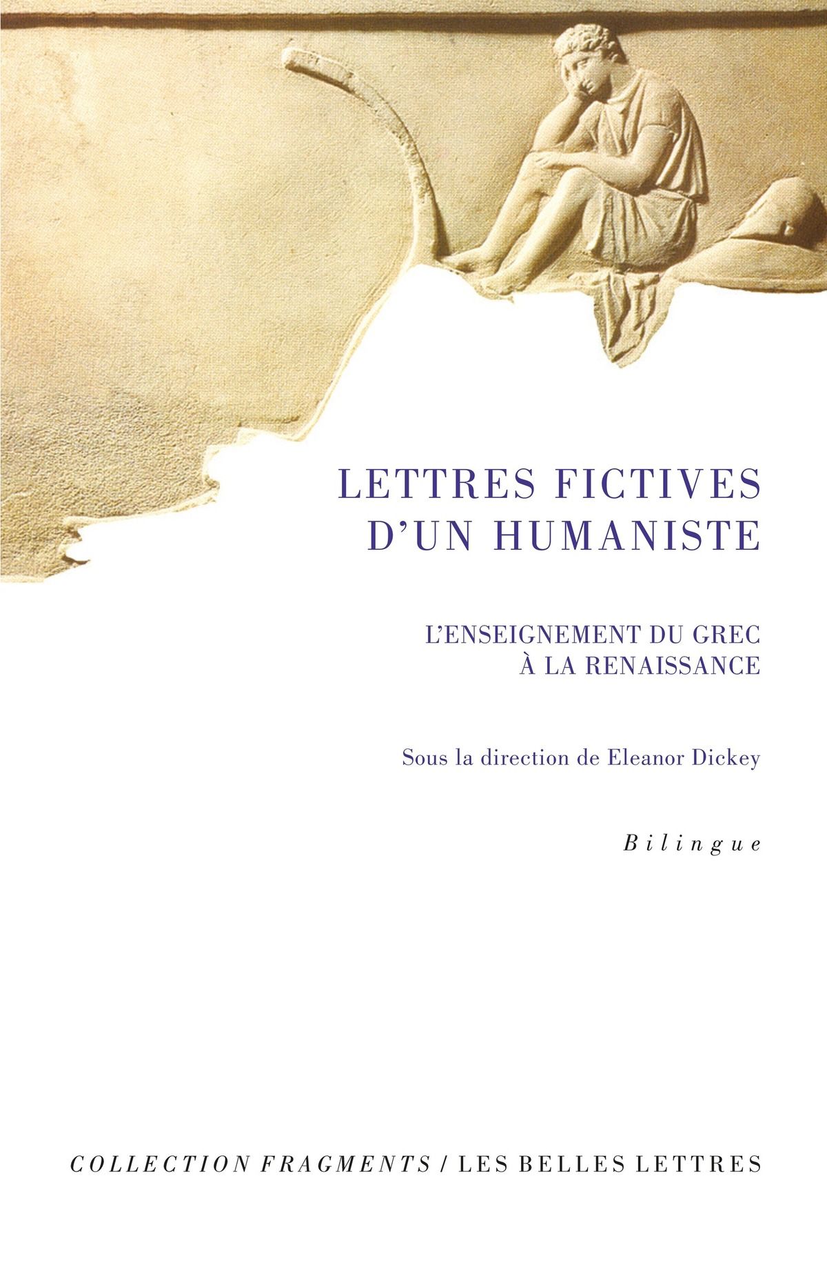 Lettres fictives d'un humaniste. L'Enseignement du grec à la Renaissance. (dir. Eleanor Dickey)