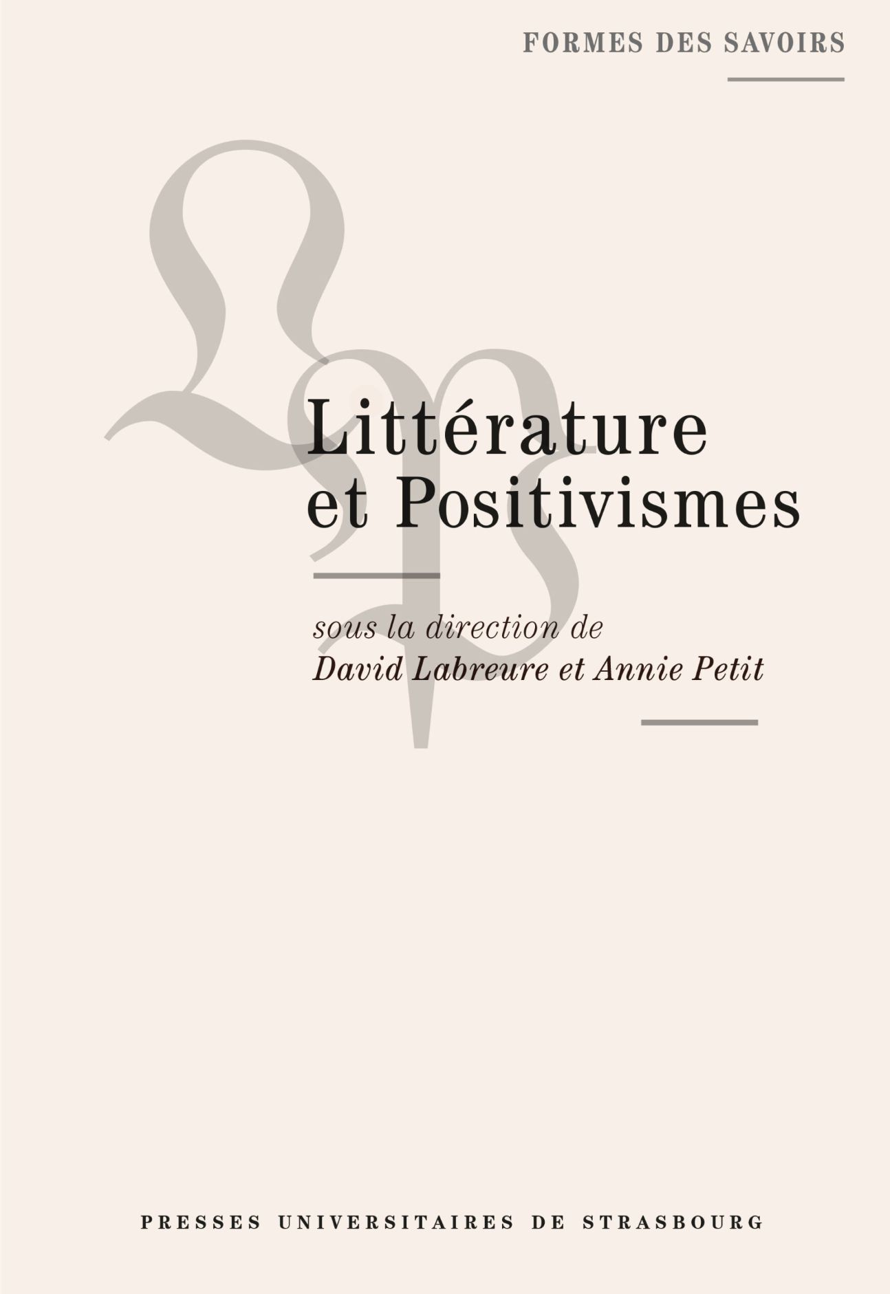 David Labreure et Annie Petit (dir.), Littérature et positivismes