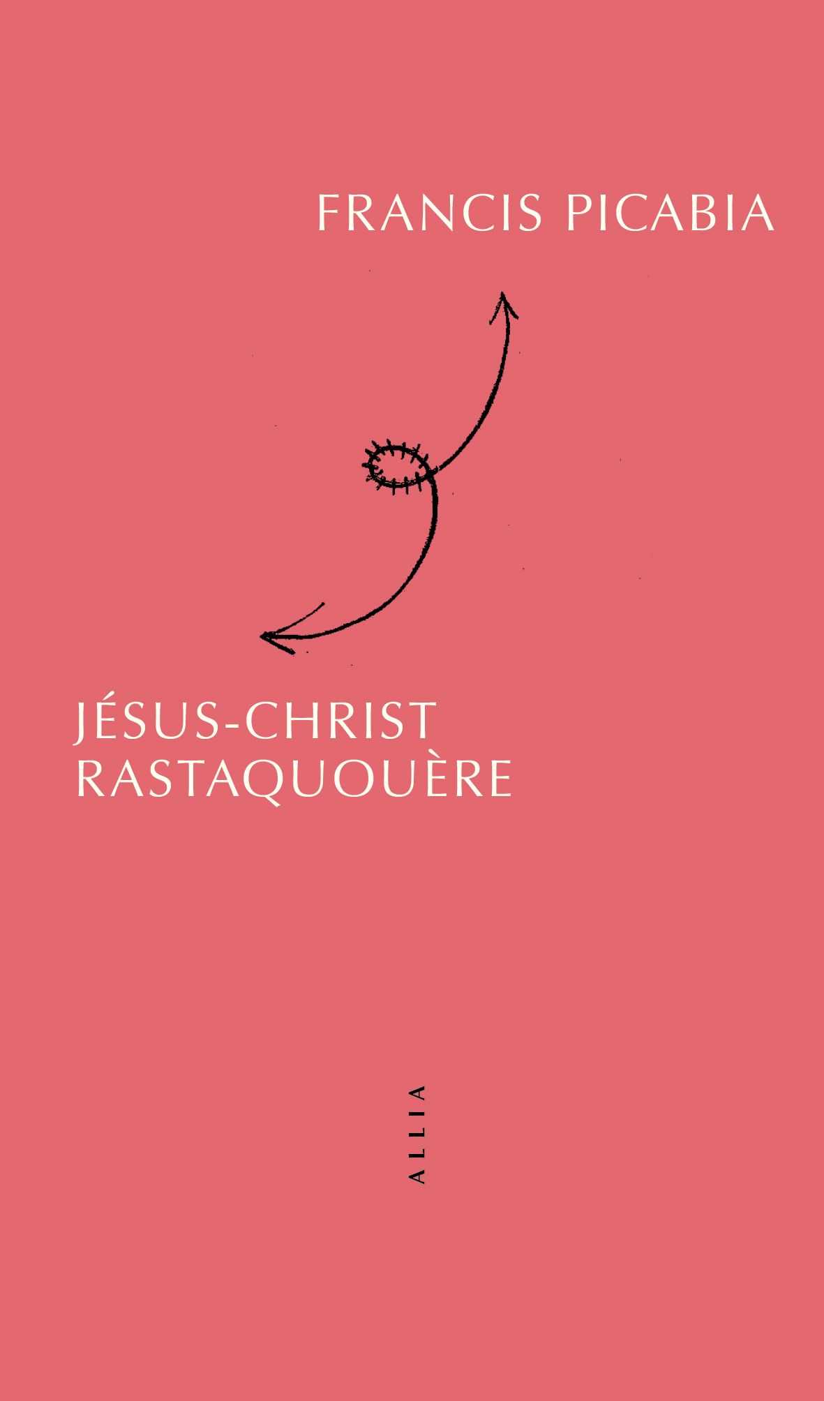 Francis Picabia, Jésus-Christ Rastaquouère
