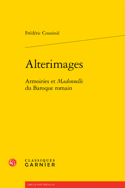 Frédéric Cousinié, Alterimages. Armoiries et Madonnelle du Baroque romain
