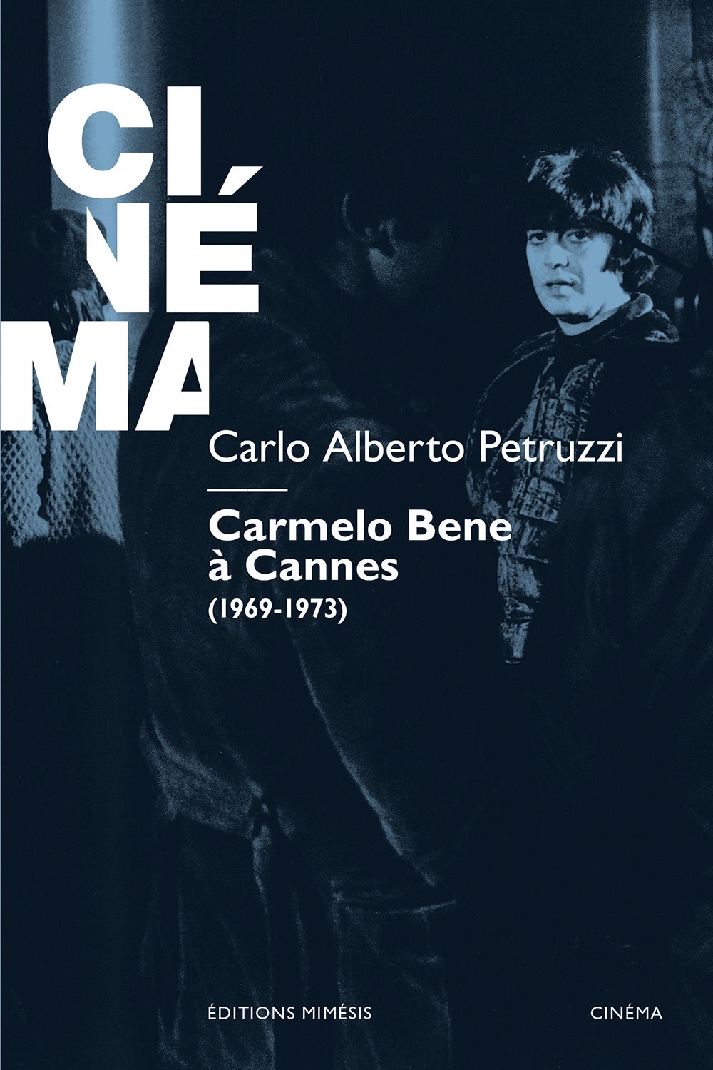 Carlo Alberto Petruzzi, Carmelo Bene à Cannes (1969-1973)