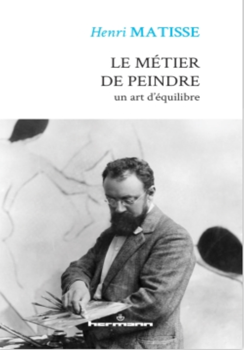 Henri Matisse, Le métier de peindre. Un art d'équilibre