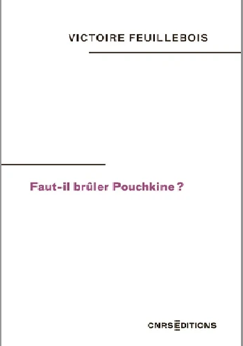Victoire Feuillebois, Faut-il brûler Pouchkine ?