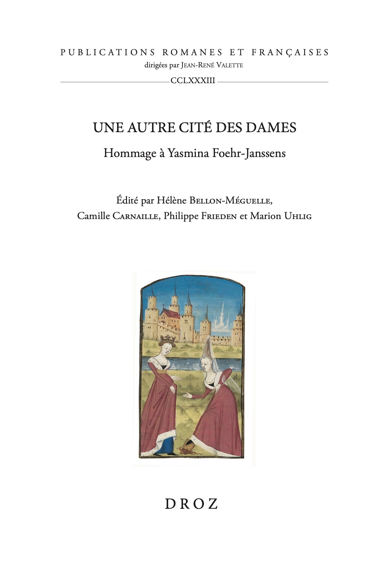 Hélène Bellon-Méguelle, Camille Carnaille, Philippe Frieden, Marion Uhlig (dir.), Une autre Cité des Dames. Hommage à Yasmina Foehr-Janssens