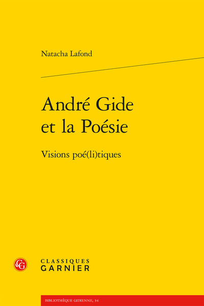 Natacha Lafond, André Gide et la Poésie. Visions poé(li)tiques