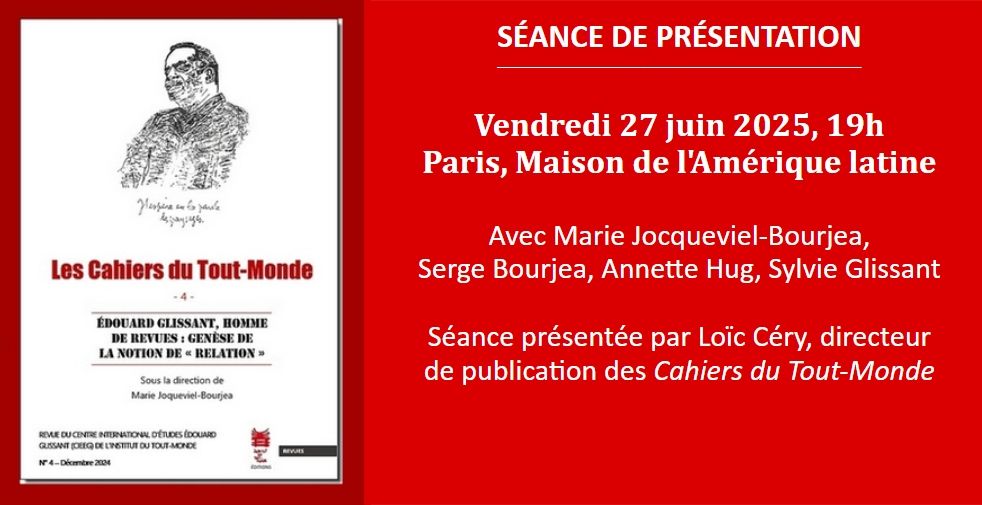 « Édouard Glissant, homme de revues » Présentation du n° 4 des Cahiers du Totu-Monde (Paris)