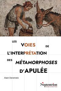 Alain Deremetz, Les voies de l’interprétation des Métamorphoses d’Apulée