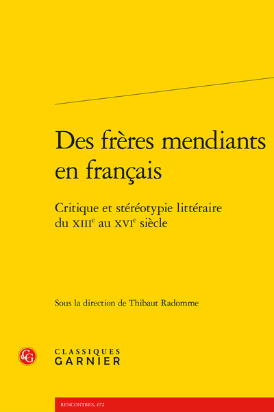 Thibaut Radomme (dir.), Des frères mendiants en français. Critique et stéréotypie littéraire du XIIIe au XVIe siècle