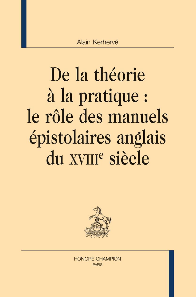 Alain Kerhervé, De la théorie à la pratique : le rôle des manuels épistolaires anglais du XVIIIe siècle