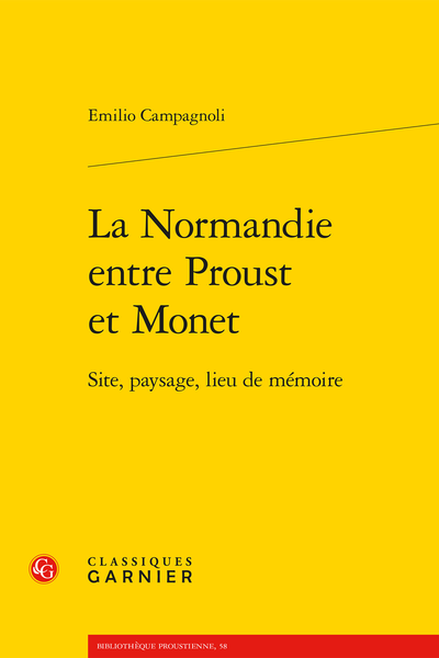 Emilio Campagnoli, La Normandie entre Proust et Monet. Site, paysage, lieu de mémoire