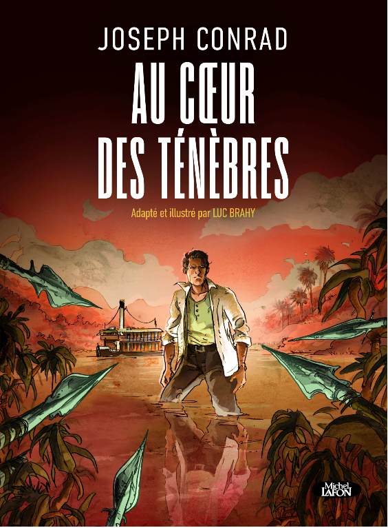 Luc Brahy, Cyril Saint-Blancat, Au cœur des ténèbres, d'après Joseph Conrad