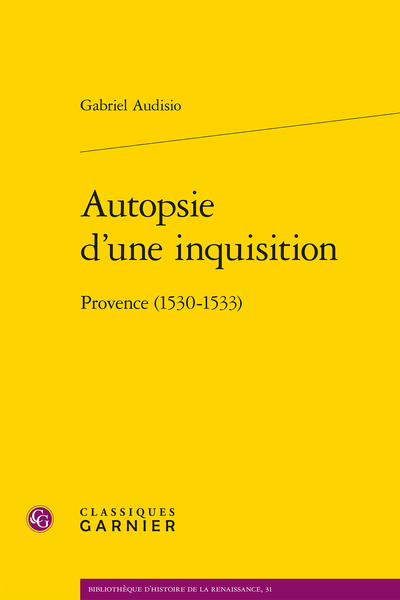 Gabriel Audisio, Autopsie d'une inquisition. Provence (1530-1533)