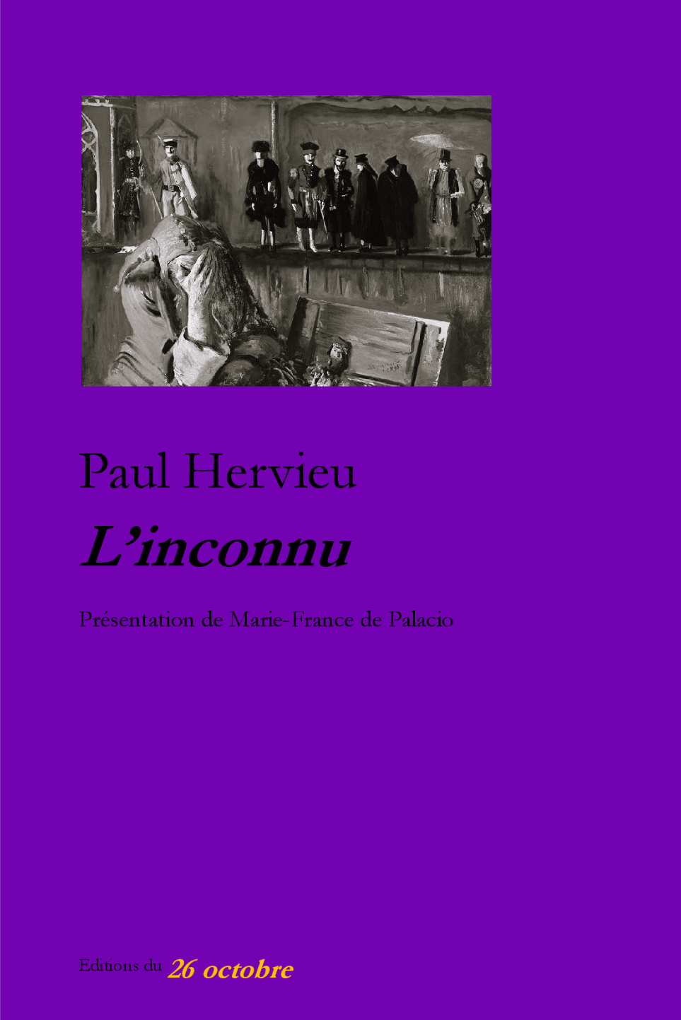 Paul Hervieu, L'inconnu (éd. Marie-France de Palacio)