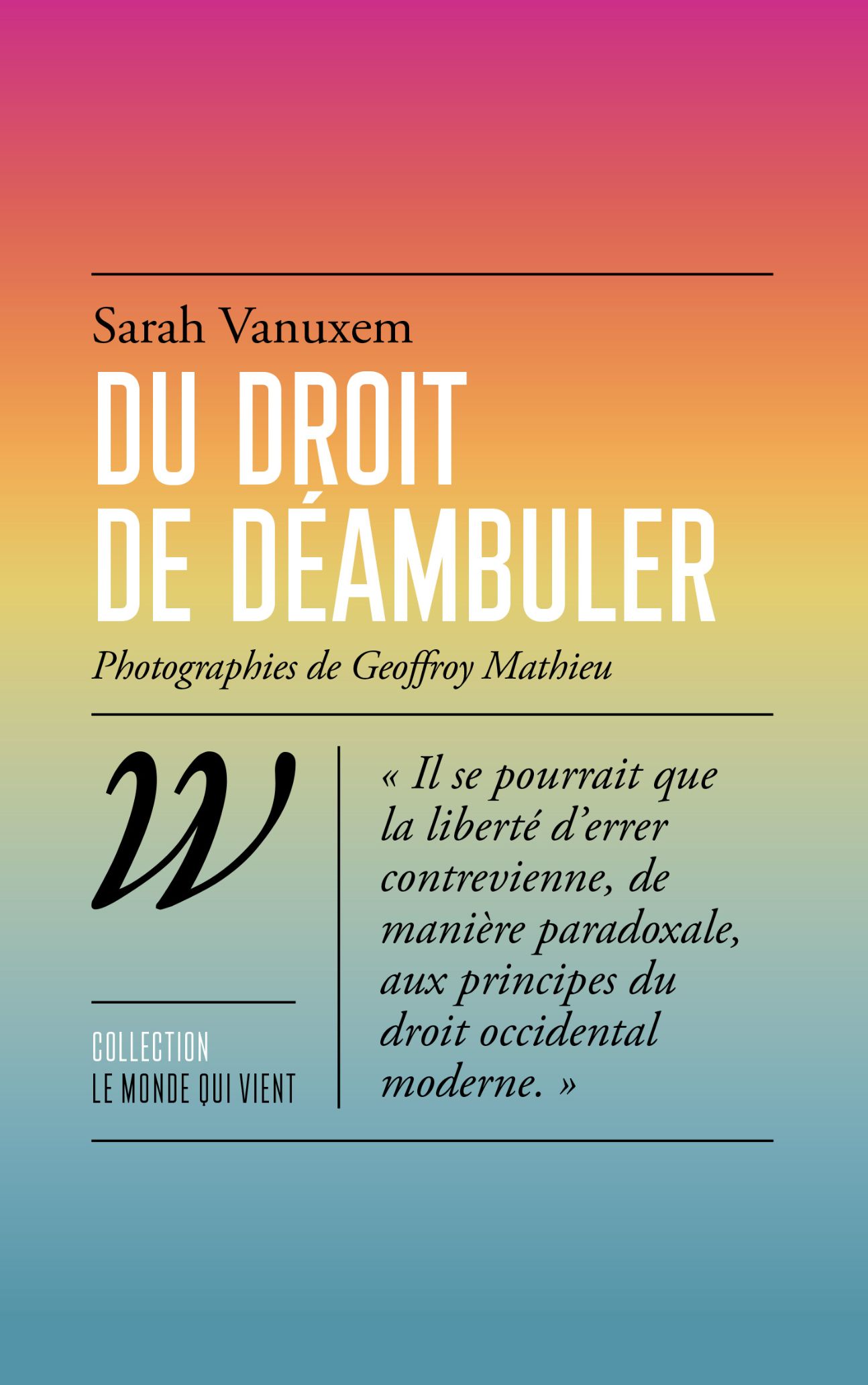 Sarah Vanuxem, Du droit de déambuler