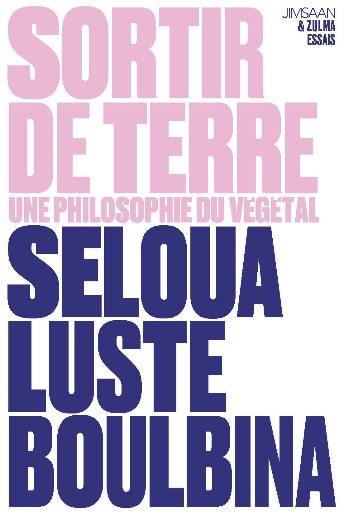 Seloua Luste Boulbina, Sortir de terre. Une philosophie du végétal