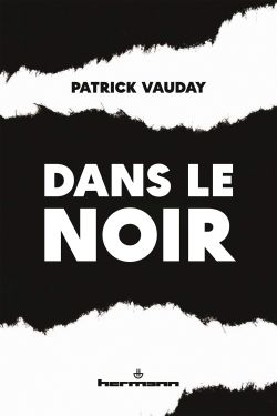 Patrick Vauday, Dans le noir