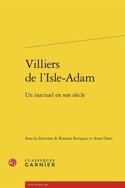 Romain Enriquez, Anne Orset (dir.), Villiers de l’Isle-Adam. Un inactuel en son siècle