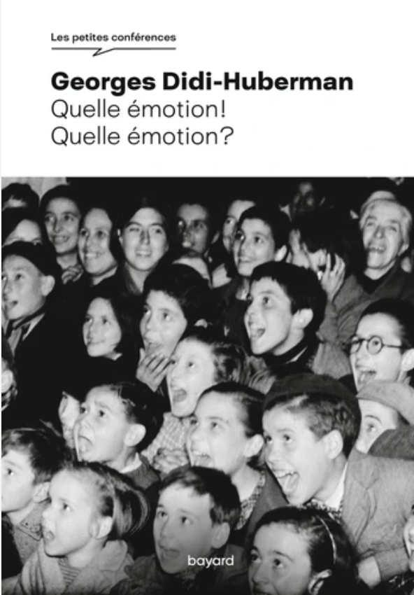 Georges Didi-Huberman, Quelle émotion ! Quelle émotion ? (réimpr.)