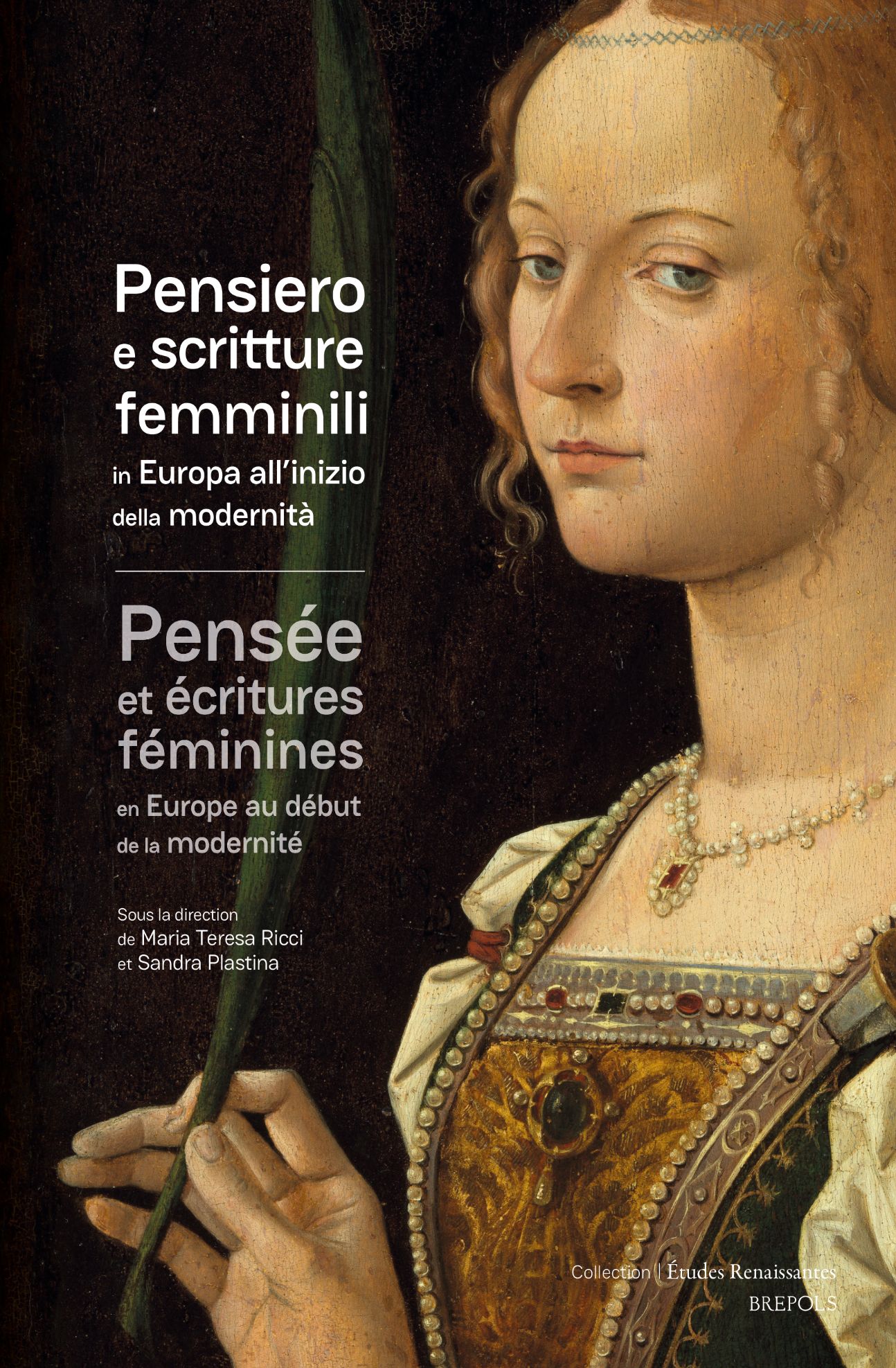 Maria Teresa Ricci, Sandra Plastina (dir.), Pensée et écritures féminines en Europe au début de la modernité / Pensiero e scritture femminili in Europa all’inizio della modernità