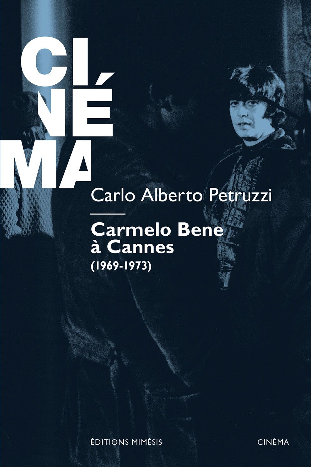 Carlo Alberto Petruzzi, Carmelo Bene à Cannes (1969-1973)