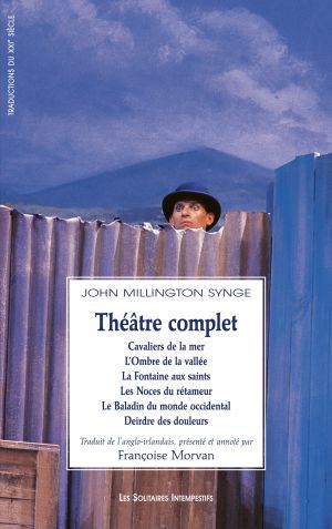John Millington Synge, Théâtre complet