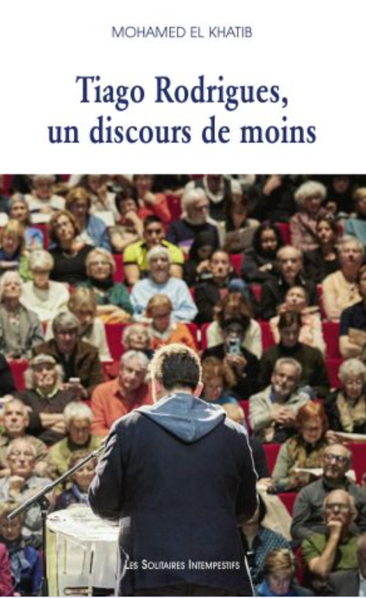 Mohamed El Khatib, Tiago Rodrigues. Un discours de moins
