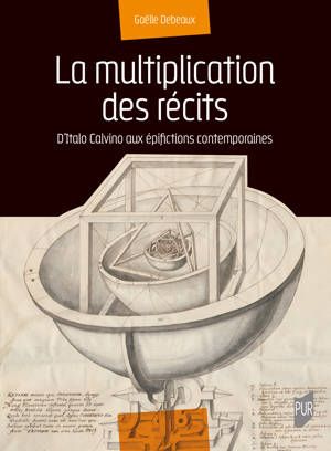 Gaëlle Debeaux, La multiplication des récits. D’Italo Calvino aux épifictions contemporaines