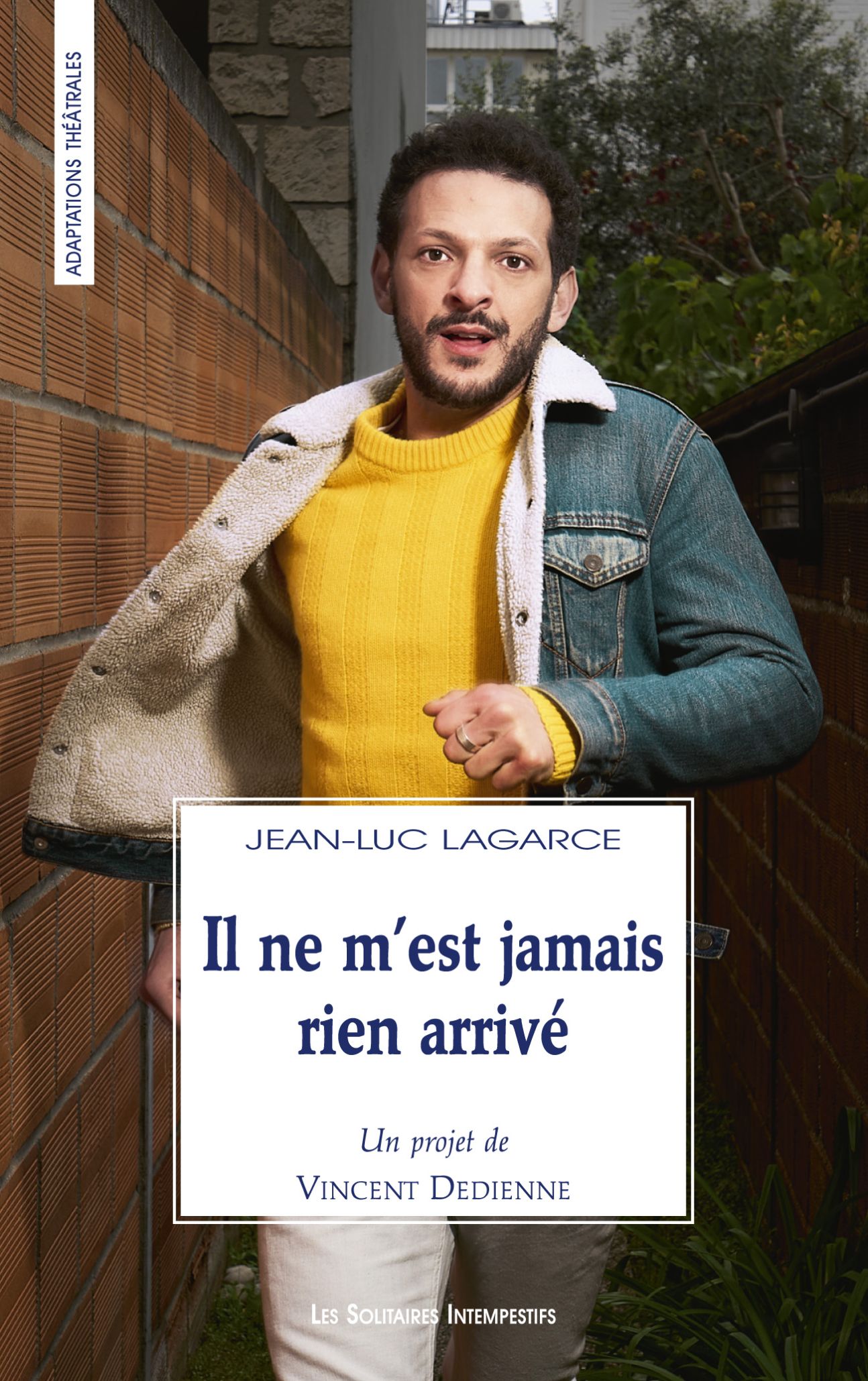 Jean-Luc Lagarce, Vincent Dedienne, Il ne m'est jamais rien arrivé