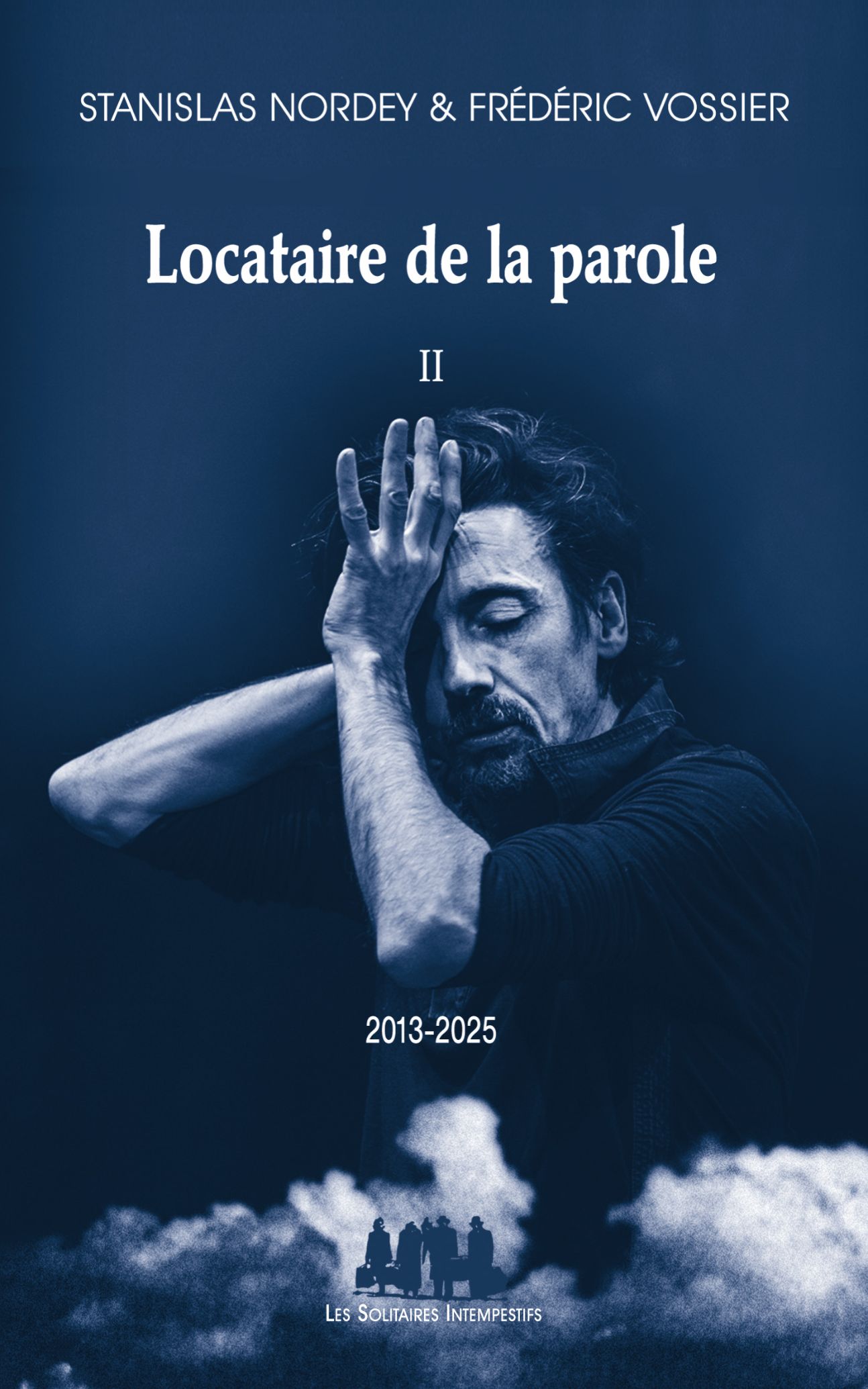 Stanislas Nordey, Locataire de la parole, t. II