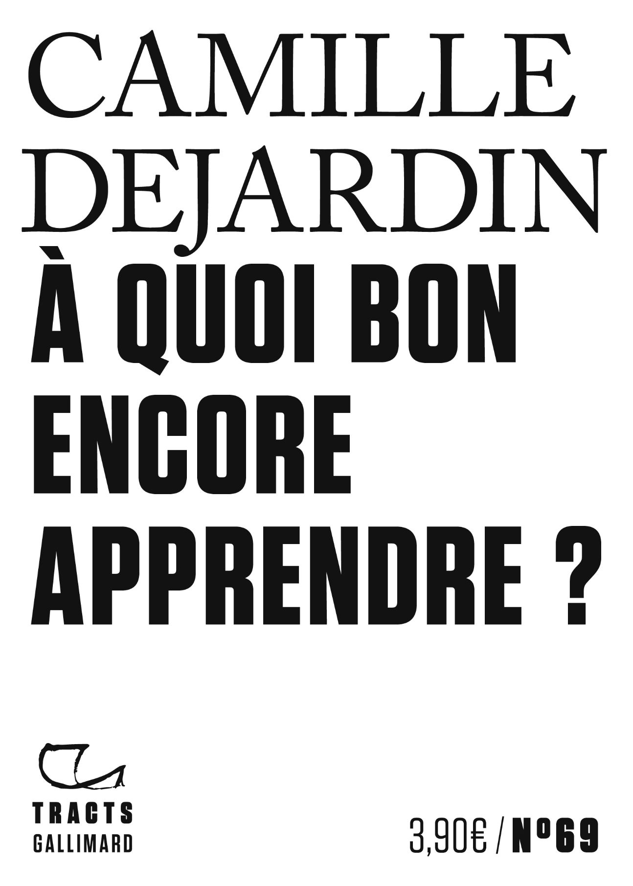 Camille Dejardin, À quoi bon encore apprendre ?