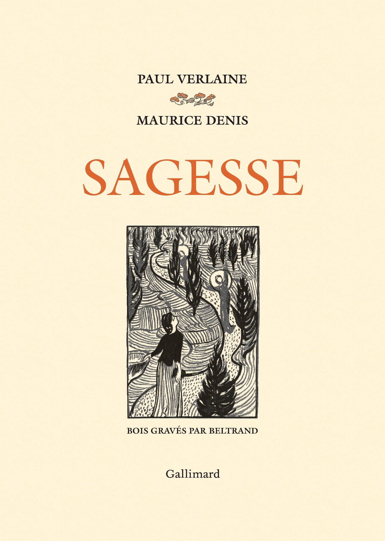 Sagesse de Paul Verlaine. Images de Maurice Denis, gravées sur bois par Beltrand (Facsimile de l’édition Ambroise Vollard de 1911, éd. Jean-Nicolas Illouz & Clémence Gaboriau)