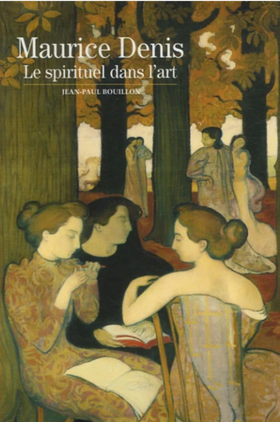 Jean-Paul Bouillon, Maurice Denis. Du spirituel dans l'art (2006)