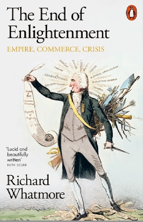 Richard Whatmore, The End of Enlightenment