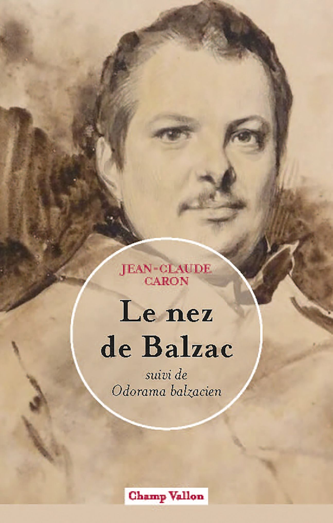Jean-Claude Caron, Le nez de Balzac, suivi de Odorama balzacien