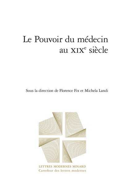Florence Fix, Michela Landi (dir.), Le Pouvoir du médecin au XIXe siècle